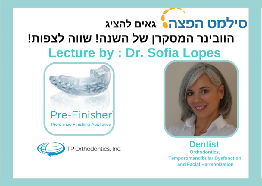  Webinar by: Dr. Maria Lopes About the Pre-Finisher-  לצפייה לחץ על הלינק!
